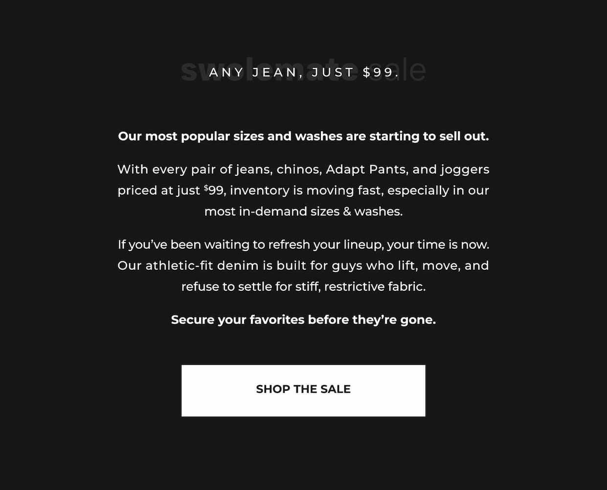 Any Pant, Just $99.