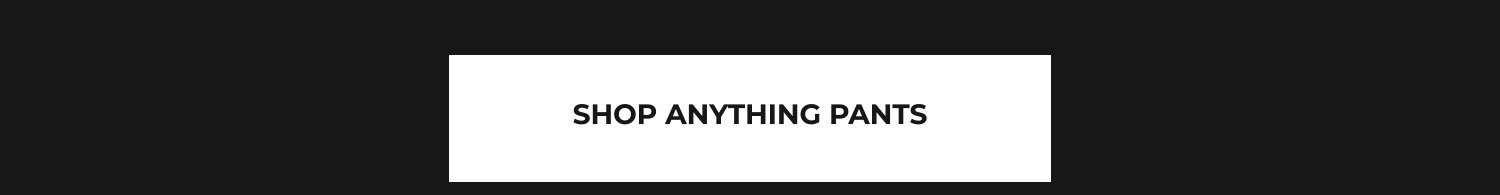 Shop Anything Pants