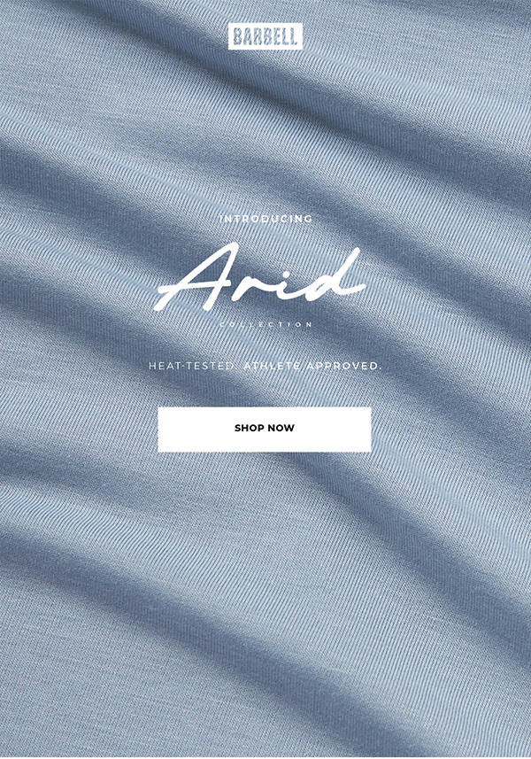 Introducing The Arid Collection. Heat-tested, athlete approved.