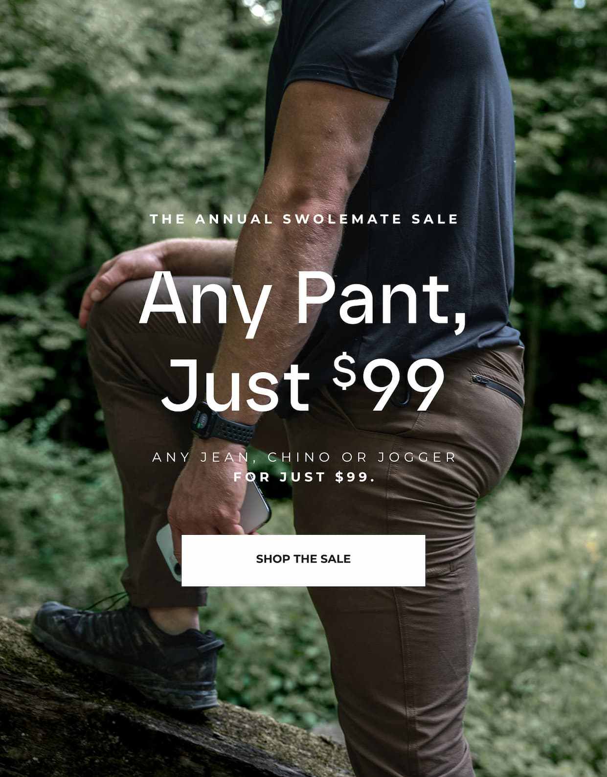 Any Pant, Just $99.