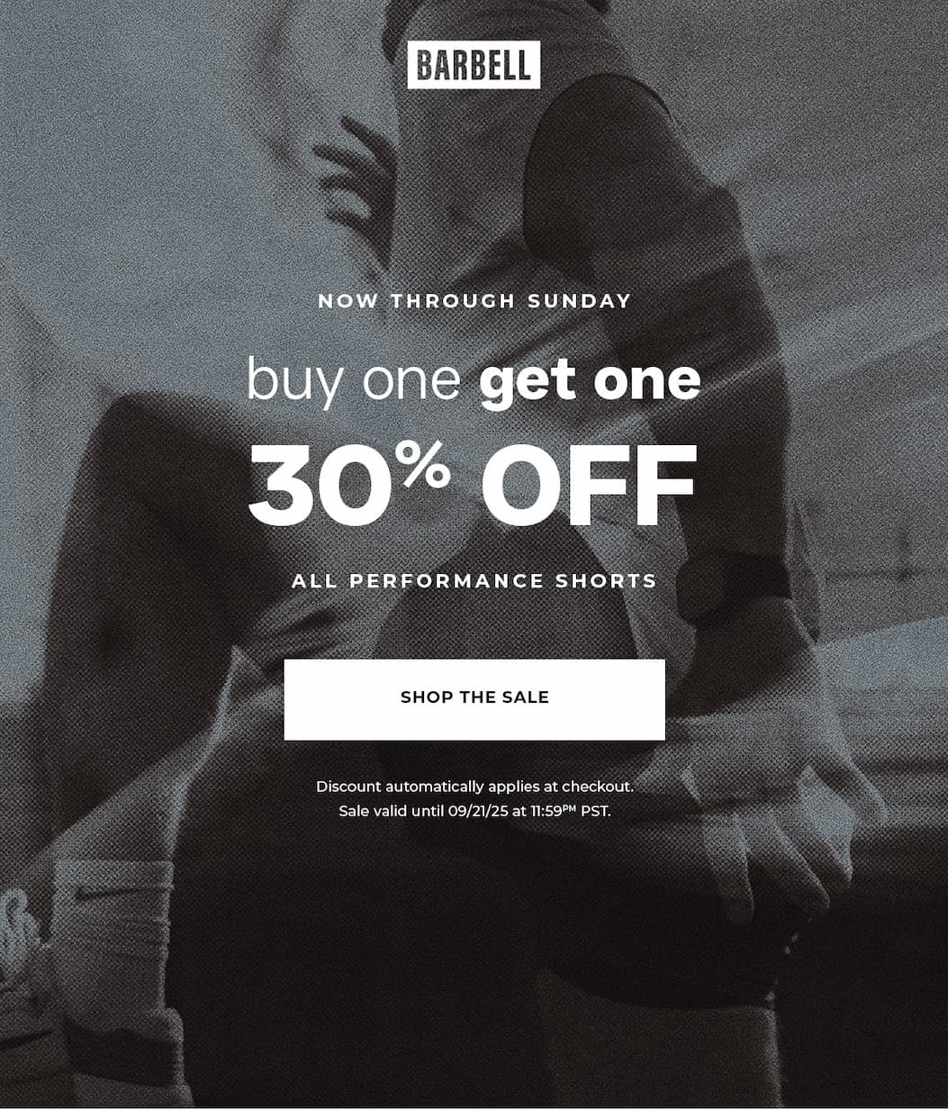 Now through Sunday, buy one get one 30% OFF on all performance shorts.