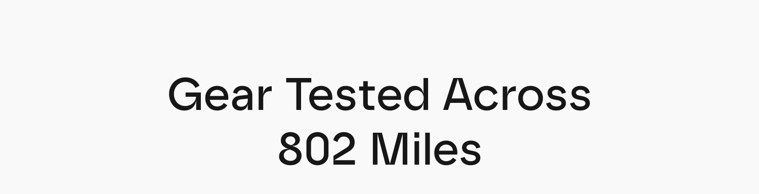 Gear Tested Across 802 Miles