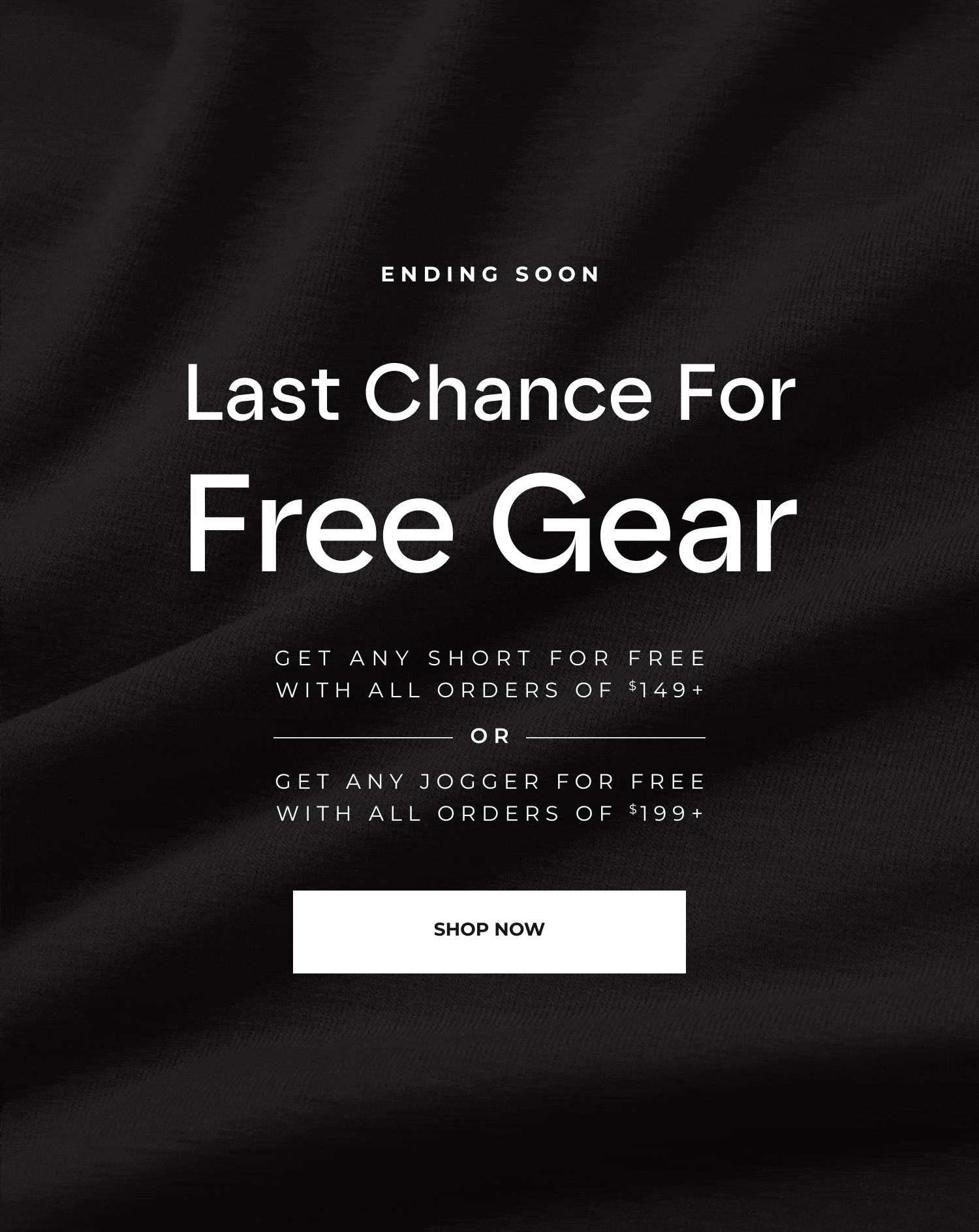 Get any short for free with orders of $149+ or any pair of joggers free with orders $199+.