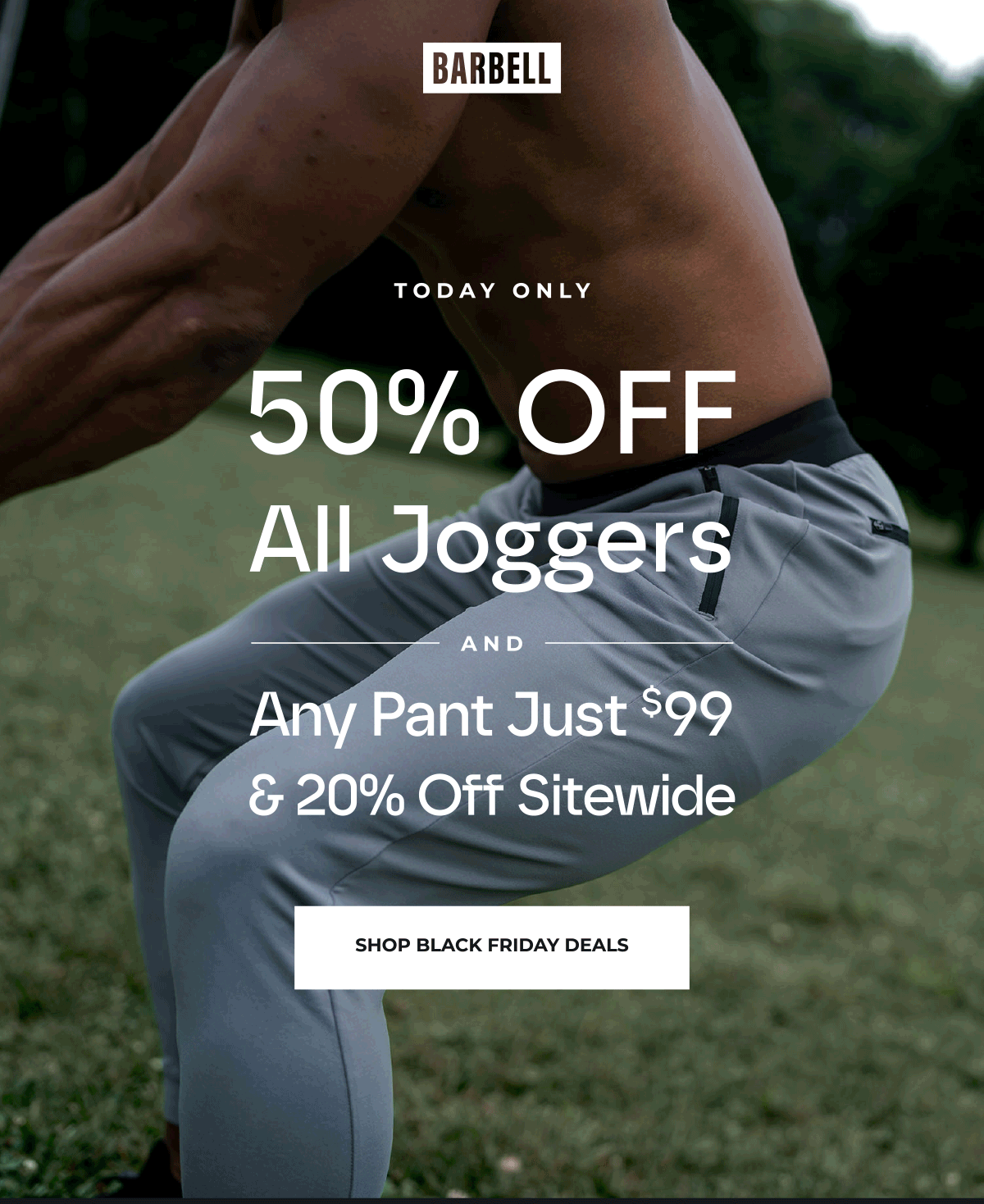 Today Only. 50% Off All Joggers and Any Pant Just $99 & 20% Off Sitewide