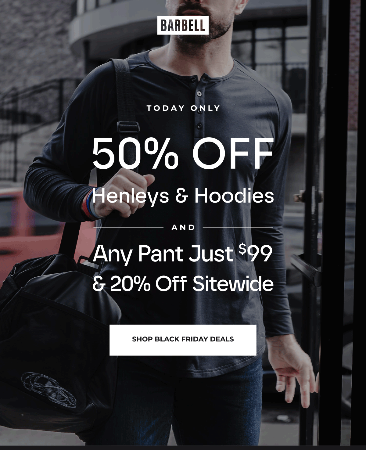 Today Only. 50% Off All Henleys & Hoodies and Any Pant Just $99 & 20% Off Sitewide