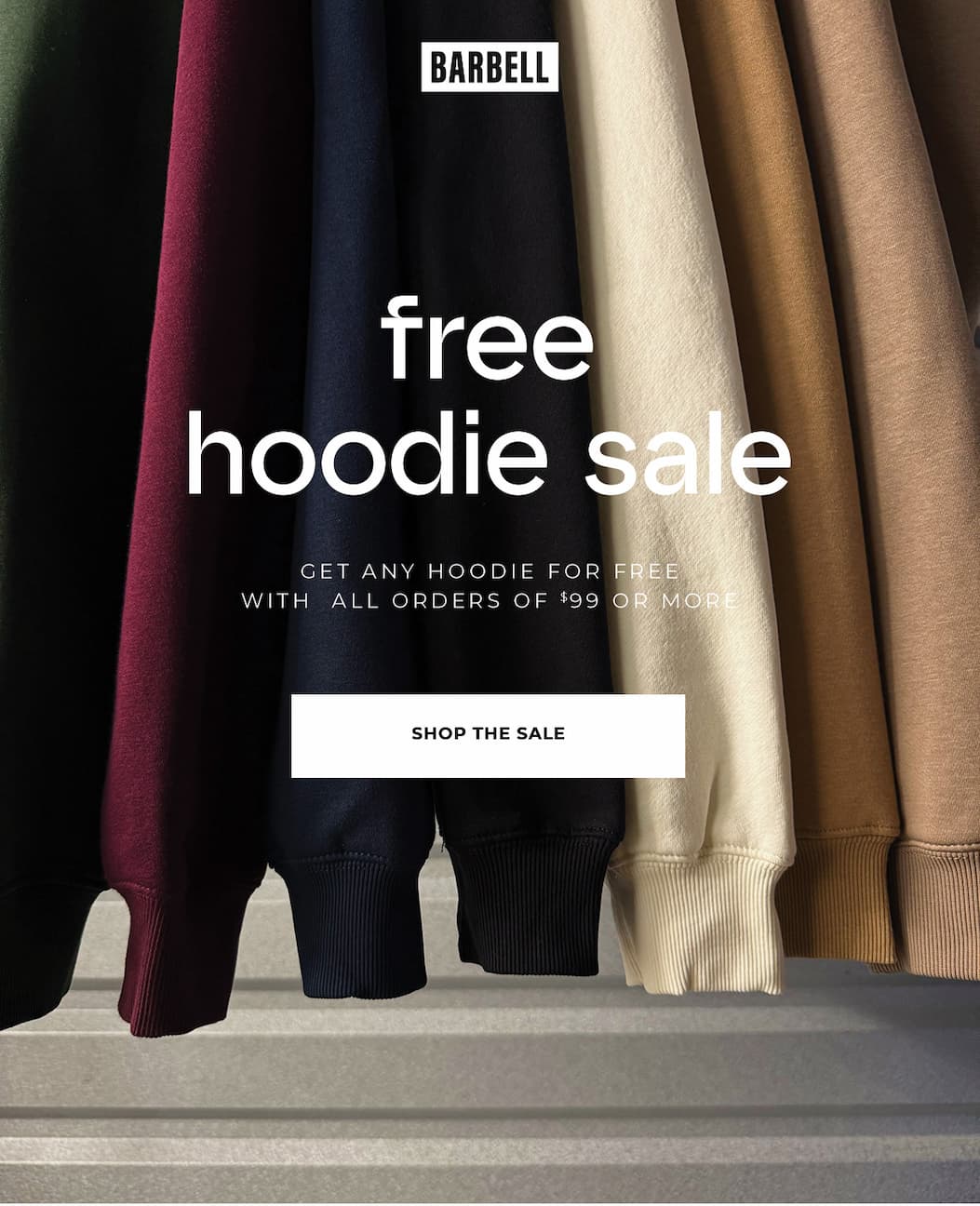 Starting Now. Free Hoodie Sale. Get any hoodie for free with all orders of $99 or more.