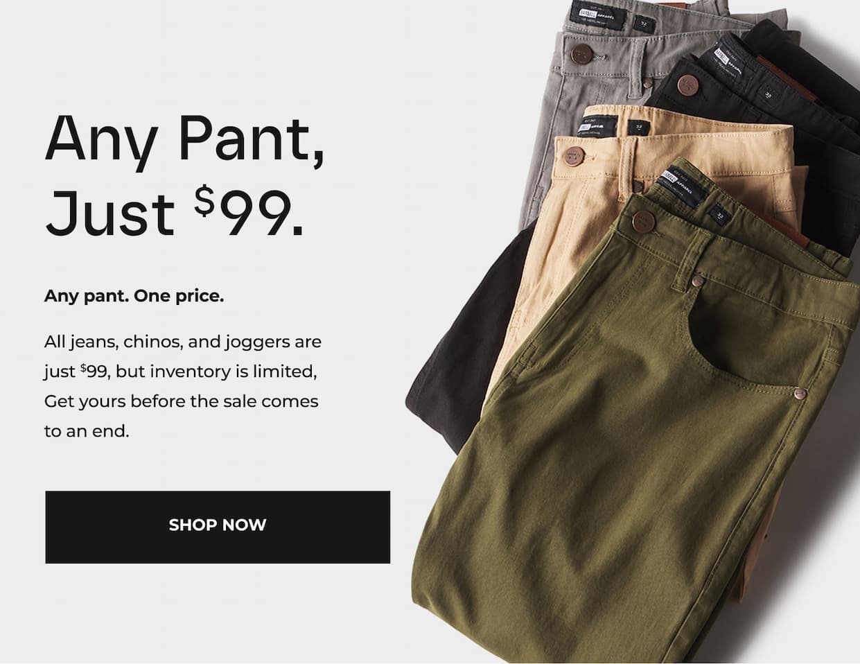 Ending Soon: Any Pant, Just $99.