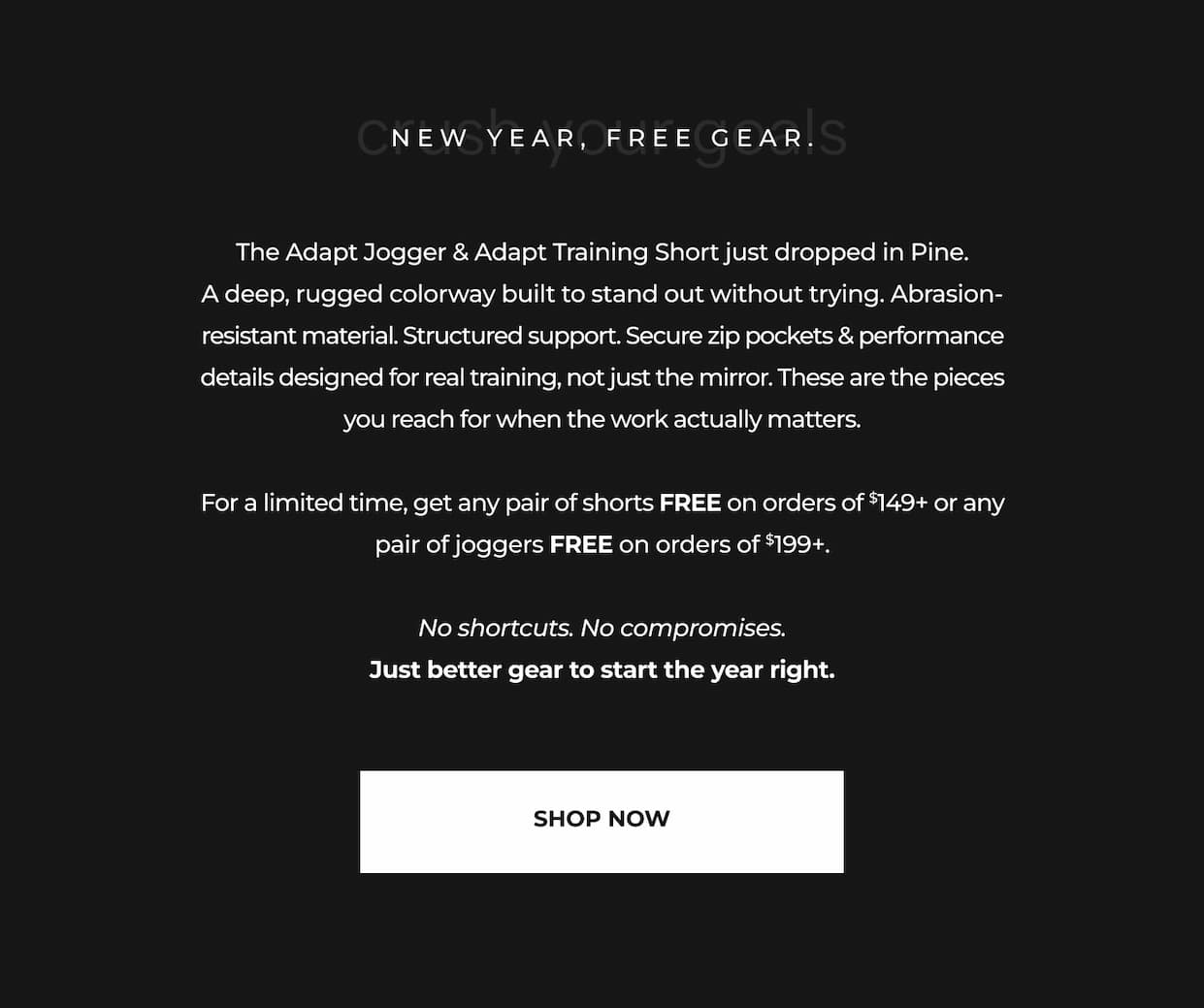 Get any short for free with orders of $149+ or any pair of joggers free with orders $199+.