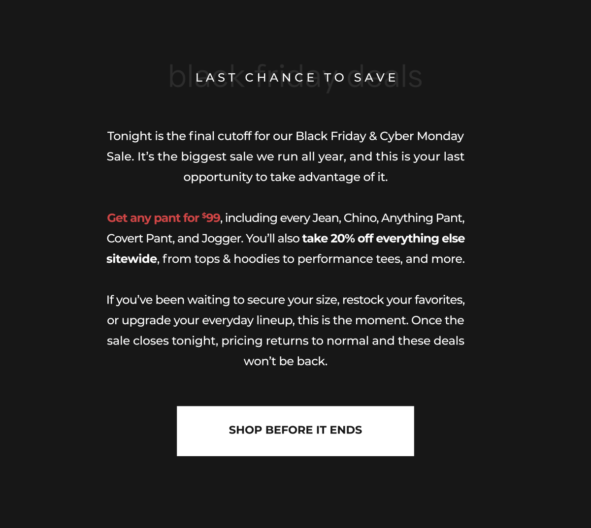 $99 Pants & 20% Off Everything Sitewide