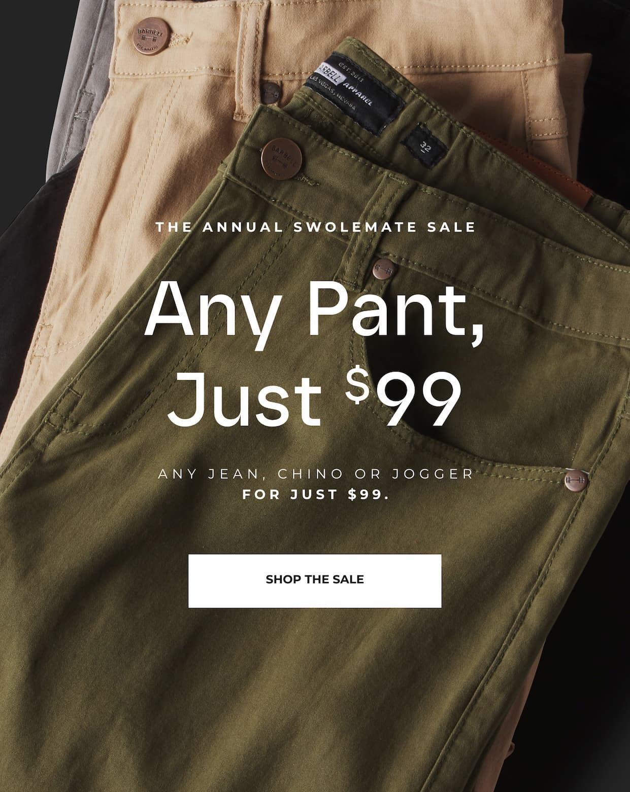 Any Pant, Just $99.
