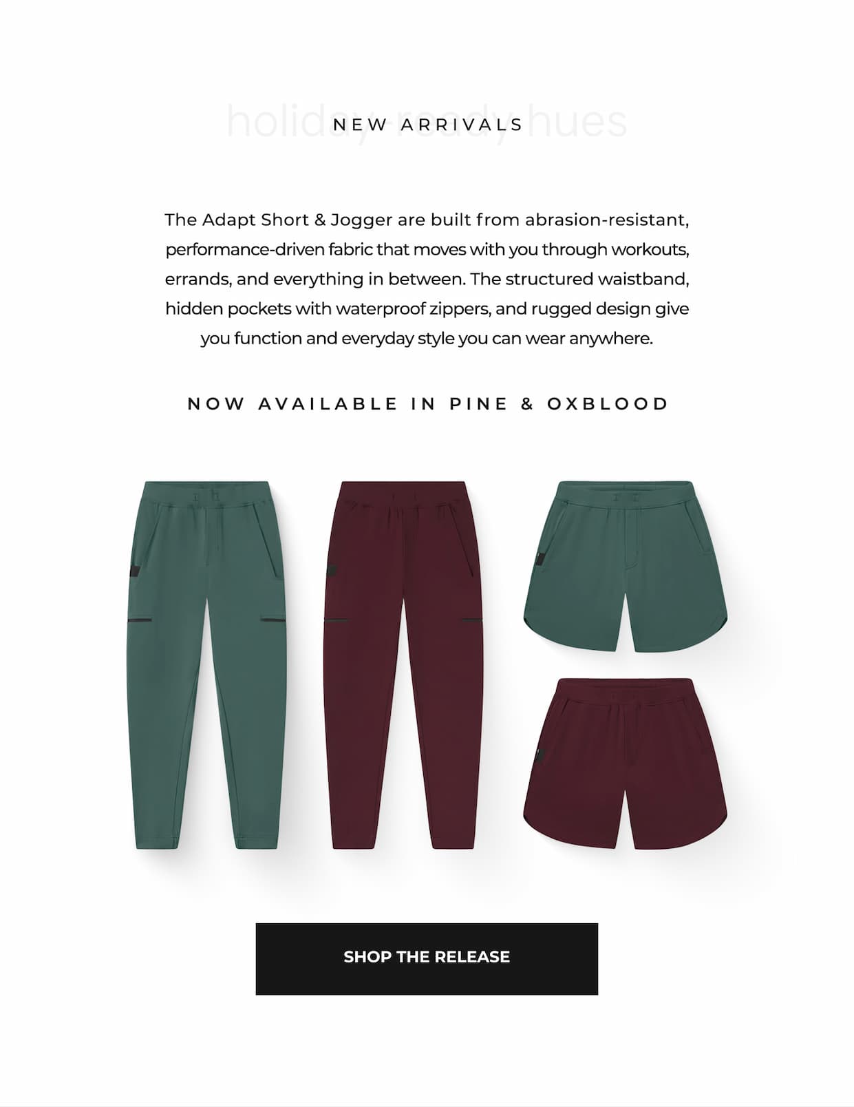 The Adapt Short & Jogger just dropped in 2 new colors: Pine & Oxblood.