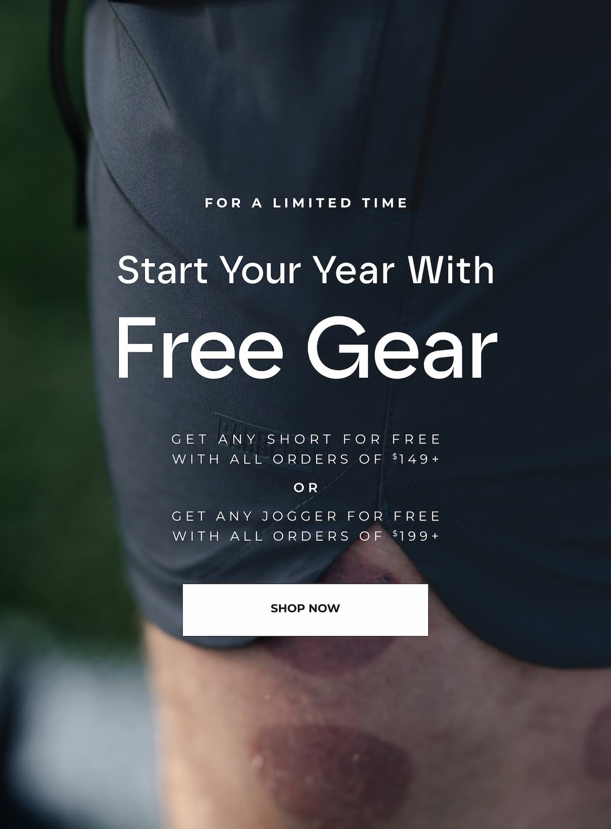 Get any short for free with orders of $149+ or any pair of joggers free with orders $199+.