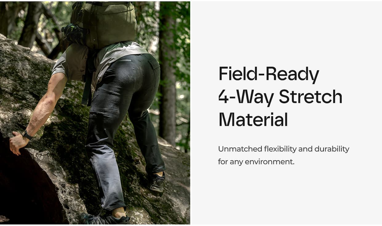 Field-Ready 4-Way Stretch Material Unmatched flexibility and durability for any environment.