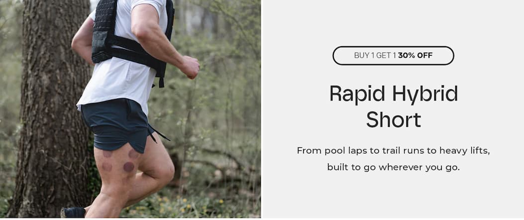 Buy 1 Get 1 30% OFF on all Rapid Hybrid Shorts.