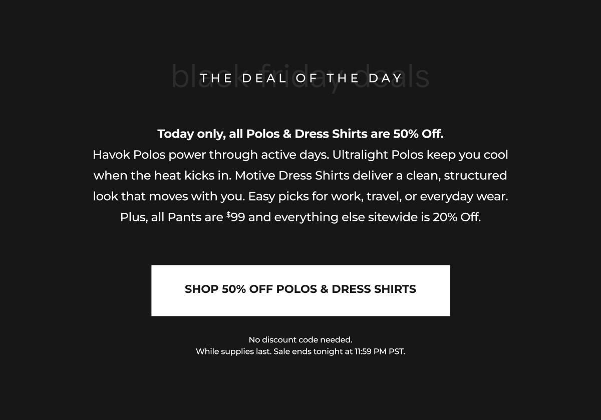 Today Only. 50% Off All Dress Shirts & Polos!