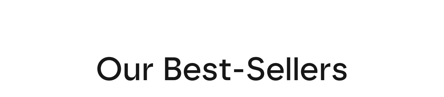 Our Best-Sellers
