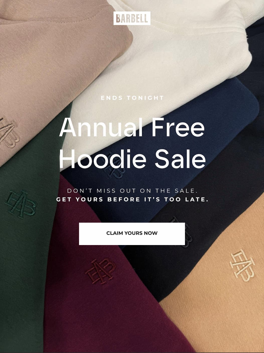 Ends TONIGHT. Get a free hoodie. The Annual Free Hoodie Sale ends this week.