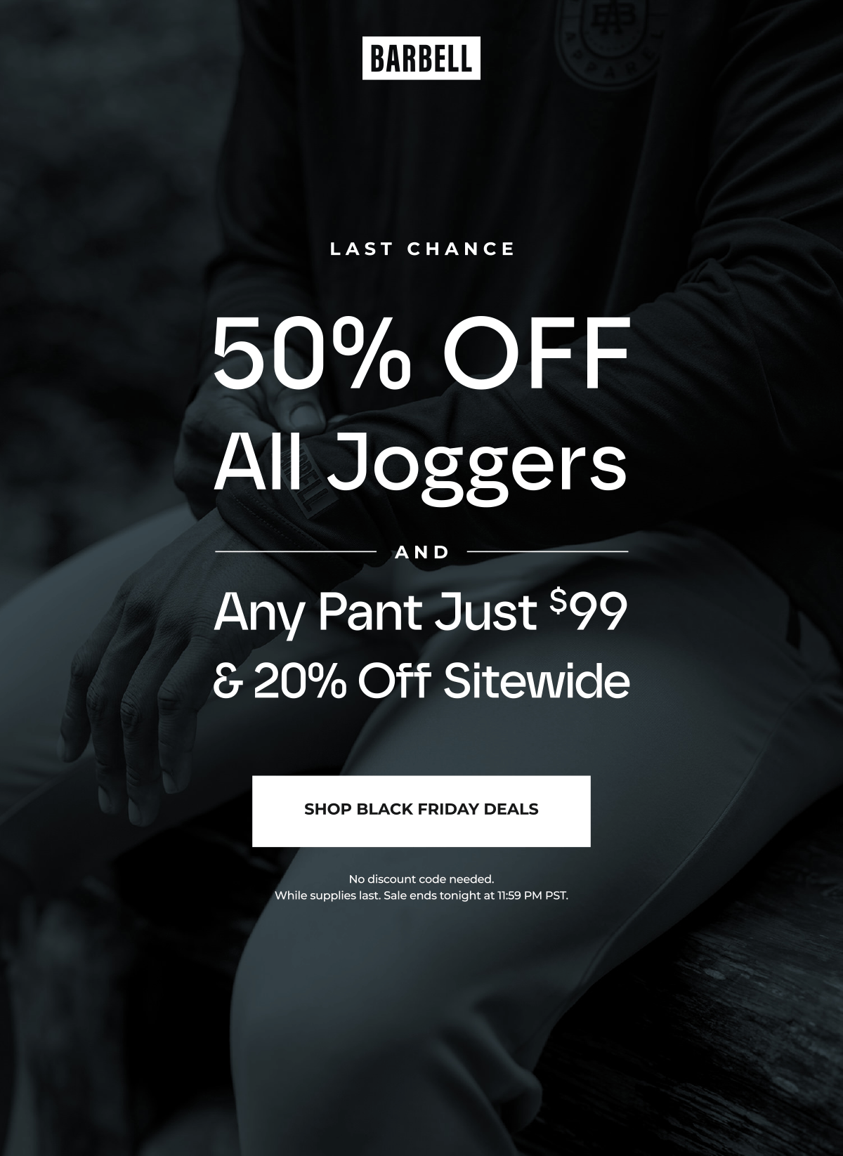 Ends Tonight! 50% Off All Joggers and Any Pant Just $99 & 20% Off Sitewide