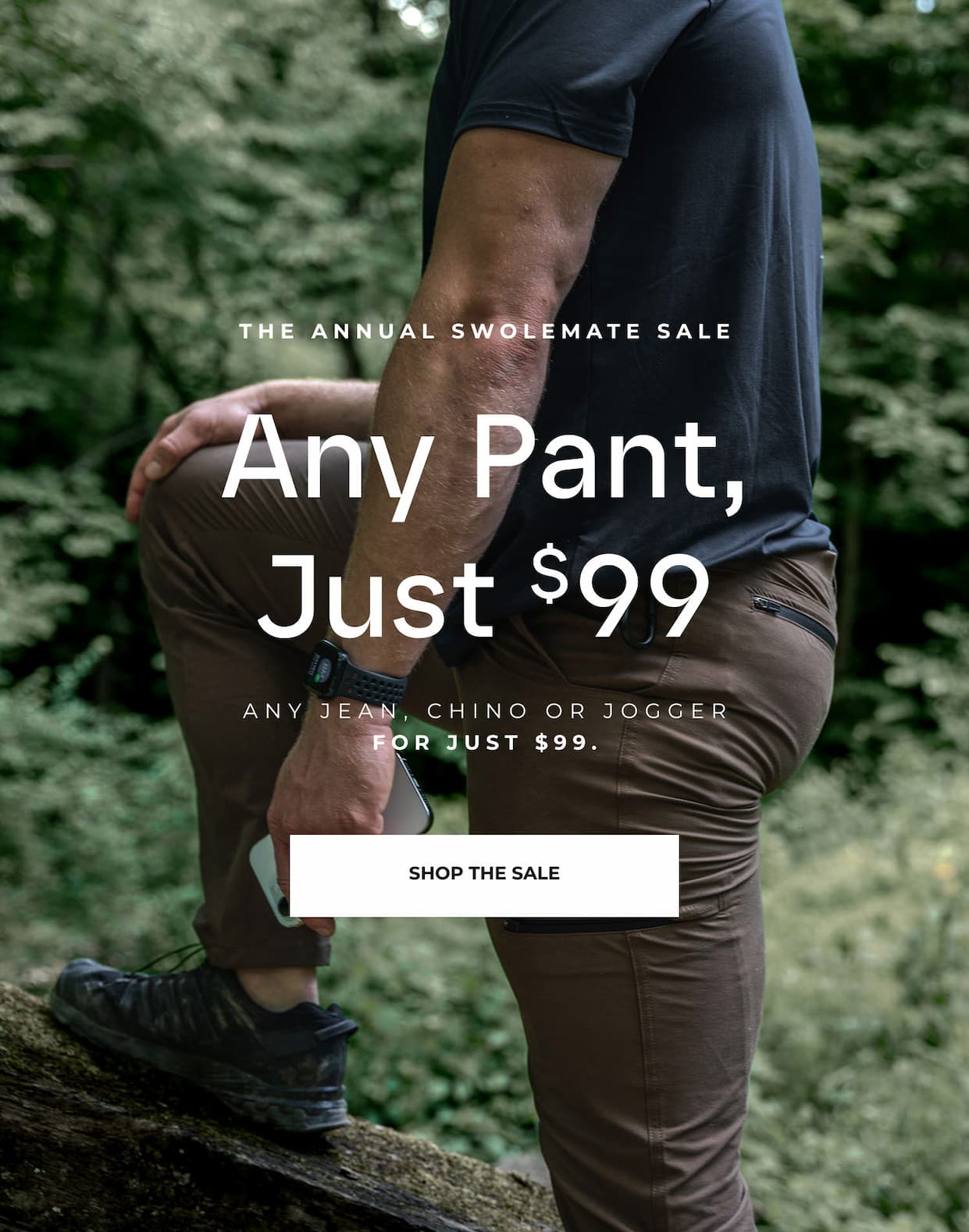 Any Pant, Just $99.