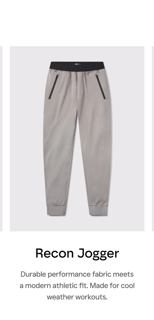 Recon Jogger  Durable performance fabric meets a modern athletic fit. Made for cool weather workouts.