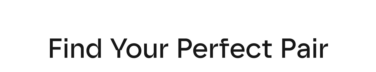 Find Your Perfect Pair