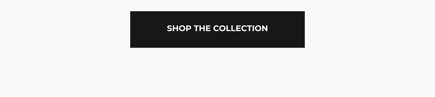 Shop The Collection