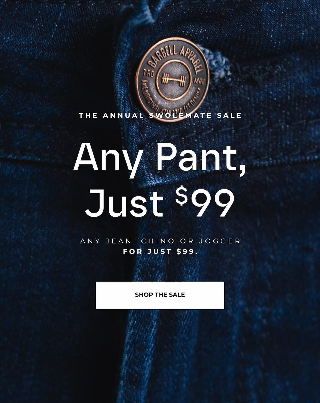 Any Pant, Just $99.