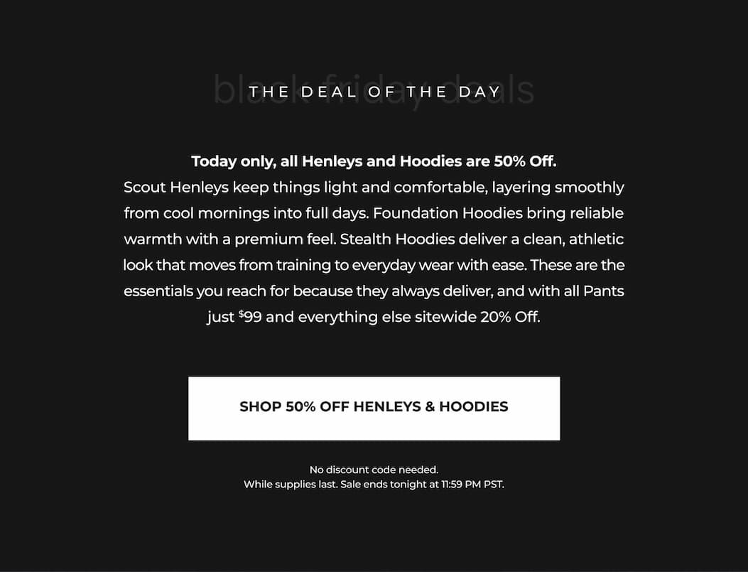 Today Only. 50% Off All Henleys & Hoodies!