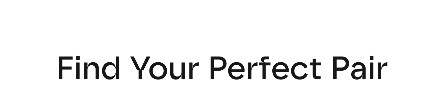 Find Your Perfect Pair