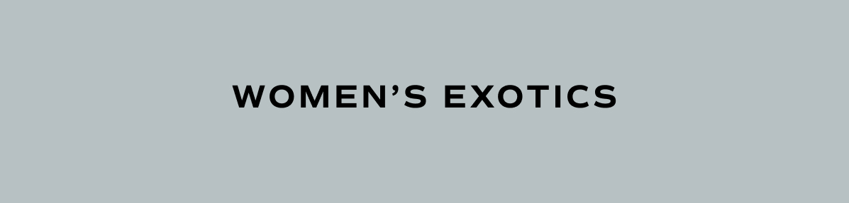 Women's Exotics 