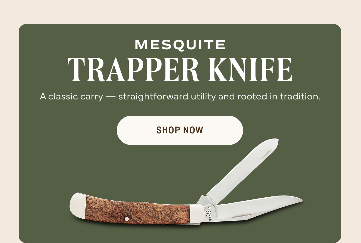 Shop Now: Mesquite Trapper Knife 