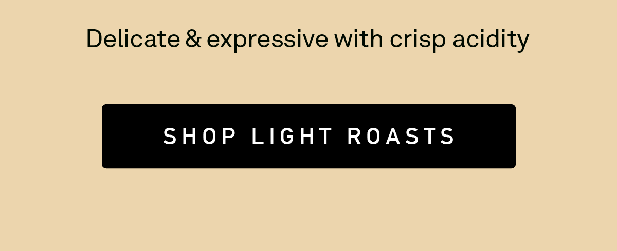 Shop Light Roasts