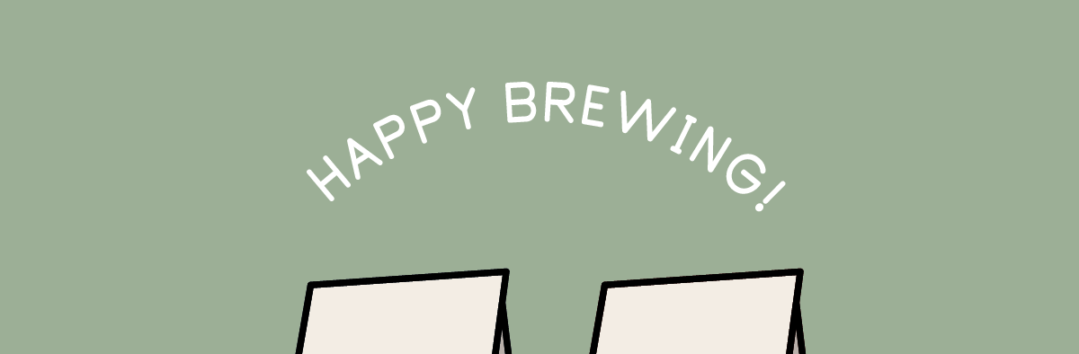 Happy Brewing!