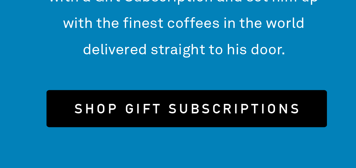 SHOP GIFT SUBSCRIPTIONS