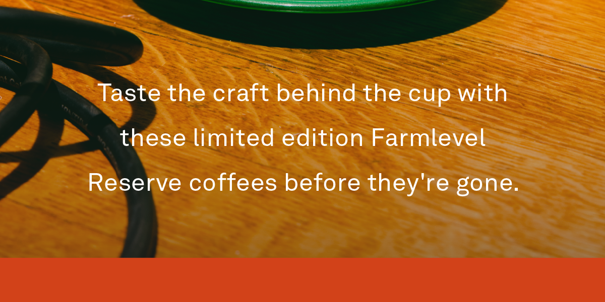 Taste the craft behind this limited edition Farmlevel Reserve before it’s gone!