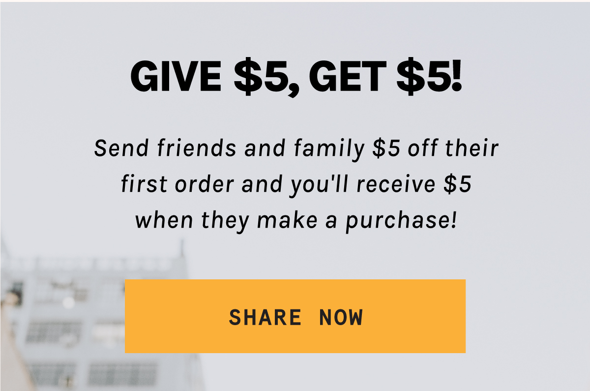 GIVE $5, GET $5!