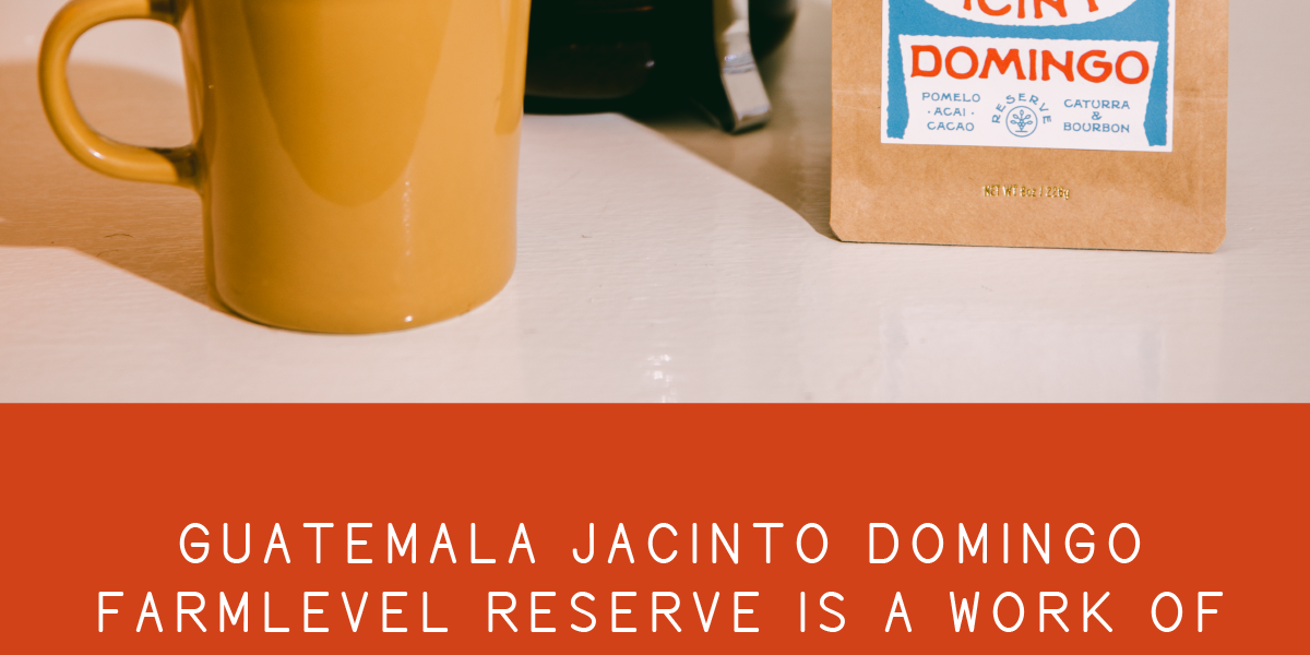 Guatemala Jacinto Domingo Farmlevel Reserve