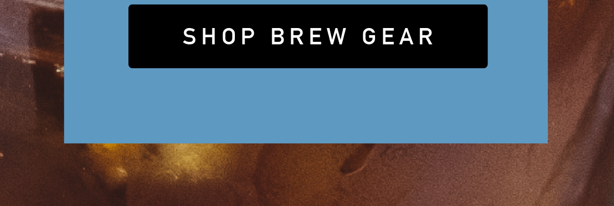Shop Brew Gear