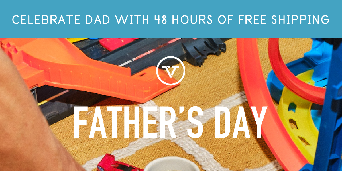 CELEBRATE DAD WITH 48 HOURS OF FREE SHIPPING
