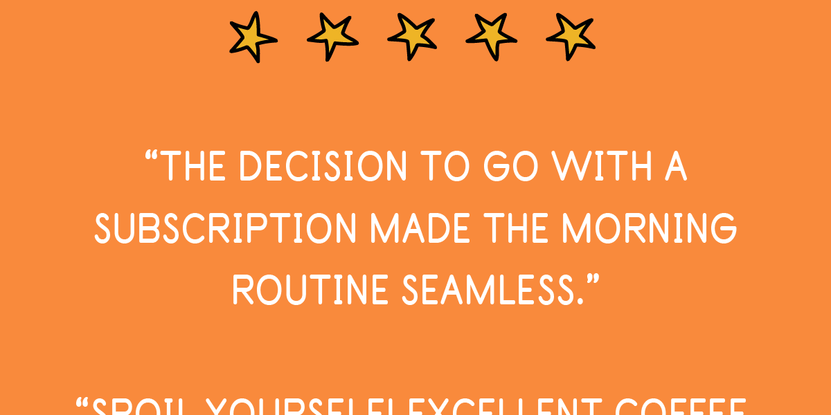 “Spoil yourself! Excellent coffee, excellent choices, all tailored to your taste and needs!”