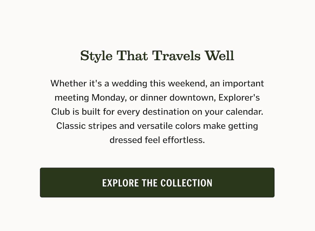 Find New Ground Great style isn't about following a map—it's about finding your own path. The Explorer's Club Collection blends earthy hues, refined stripes, and timeless craftsmanship into ties that feel equally at home in the office, at weddings, or wherever the day leads.