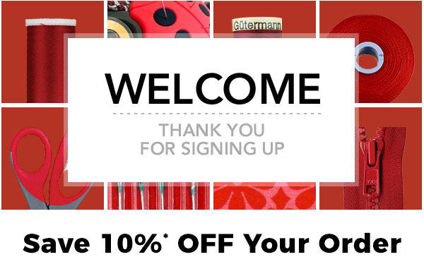 Welcome, thank you for signing up! Save 10%* OFF Your Order