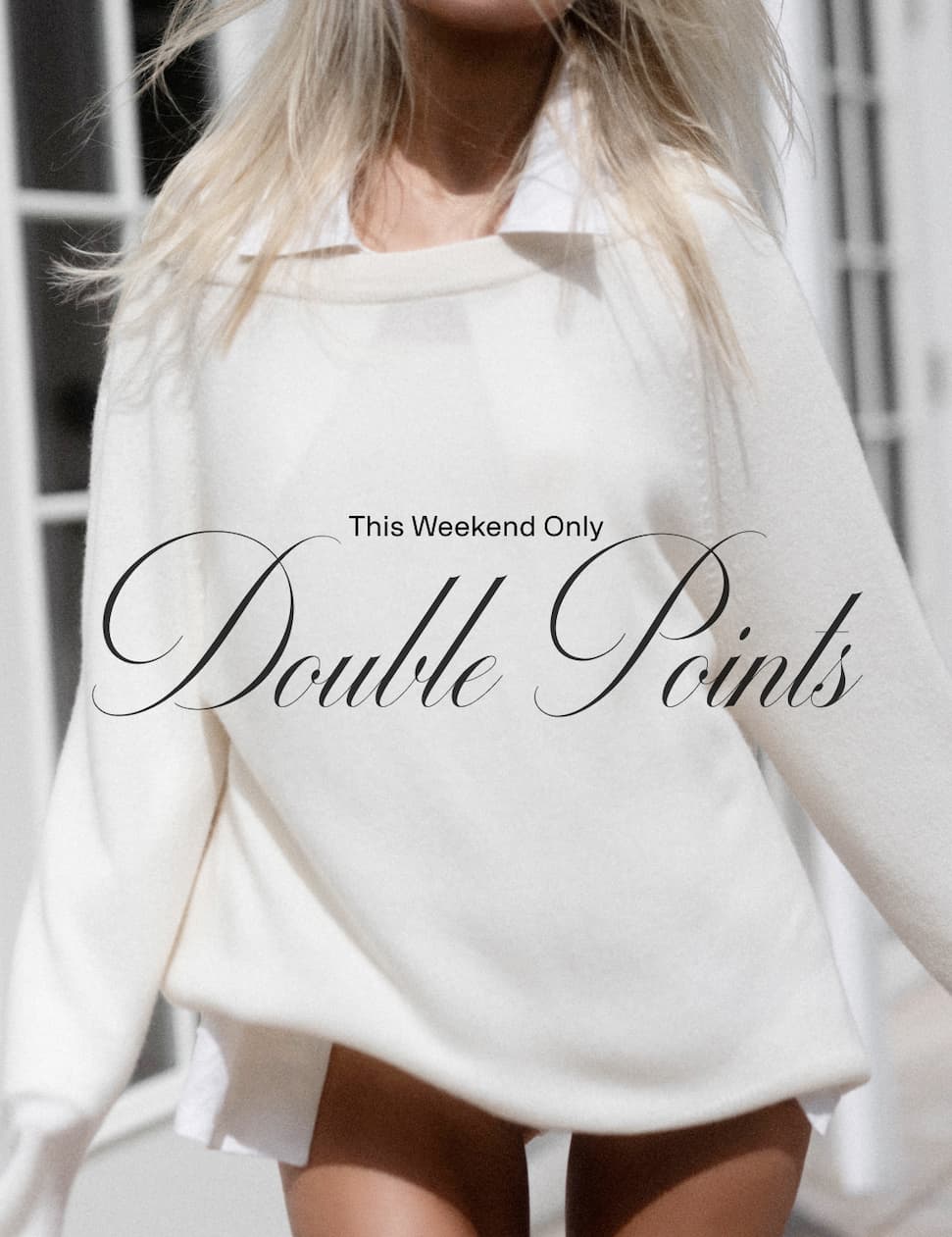 This Weekend Only - Double Points