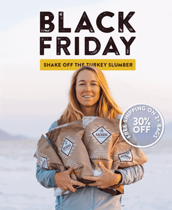 Save 30 on Ka’Chava exclusive Black Friday deal. Ka'Chava