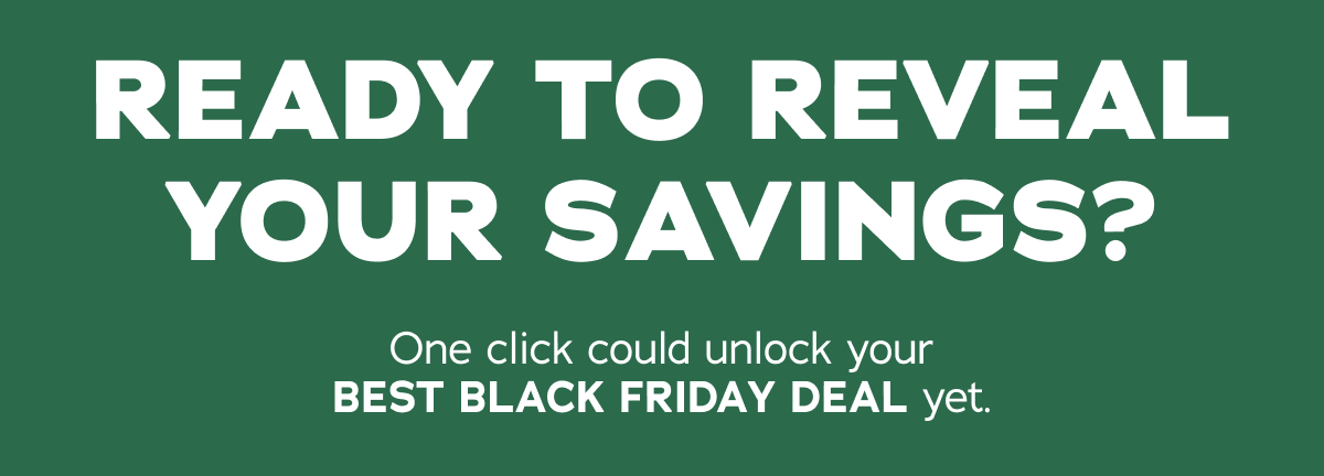 Ready To Reveal Your Savings?