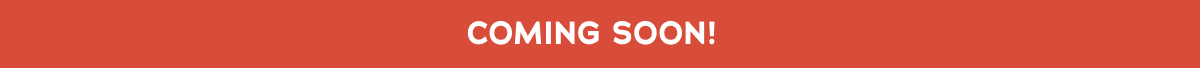 Coming Soon!