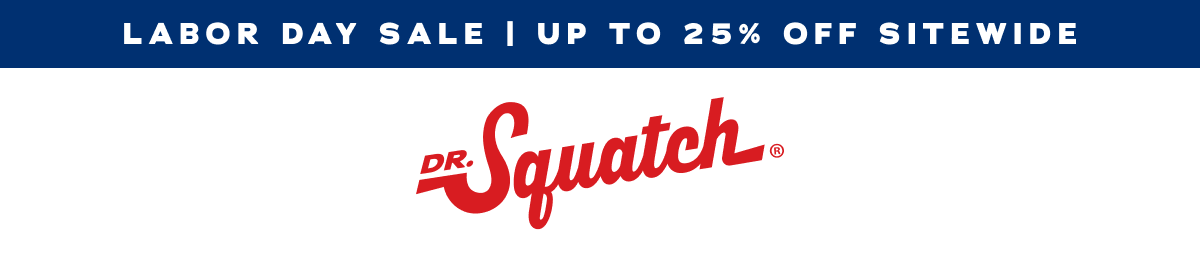 Labor Day Sale | Up To 25% Off Sitewide