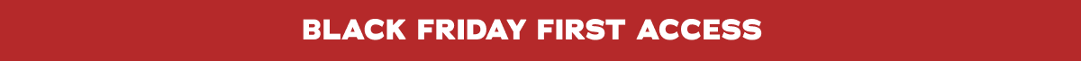 Black Friday First Access 