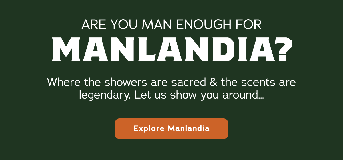Are You Man Enough For Manlandia? - Explore Manlandia