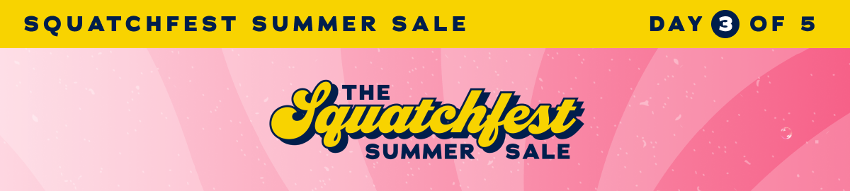 The Squatchfest Summer Sale